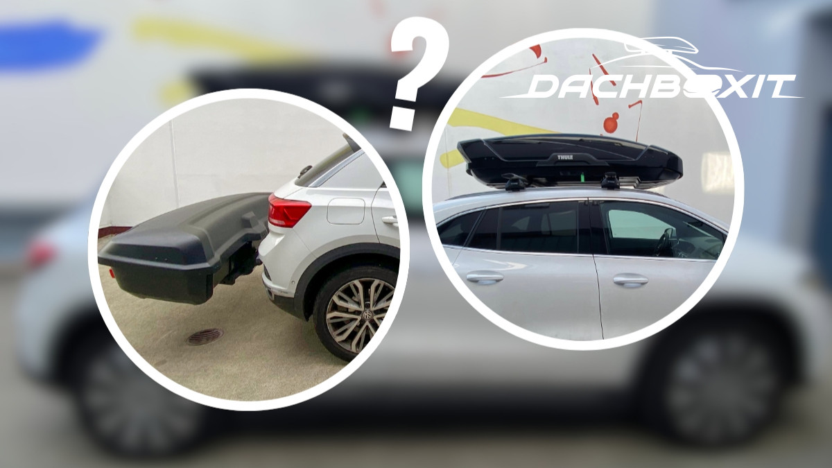 Dachbox oder Heckbox - wann du welche wählen solltest
